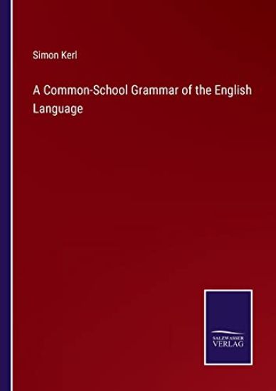 A Common-School Grammar of the English Language