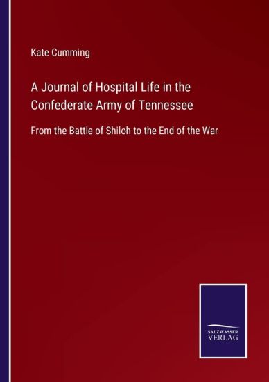 A Journal of Hospital Life in the Confederate Army of Tennessee