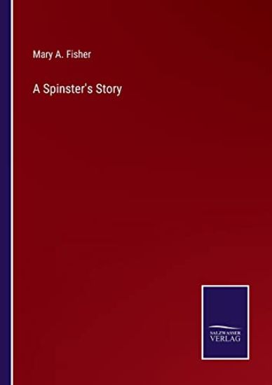 A Spinster's Story