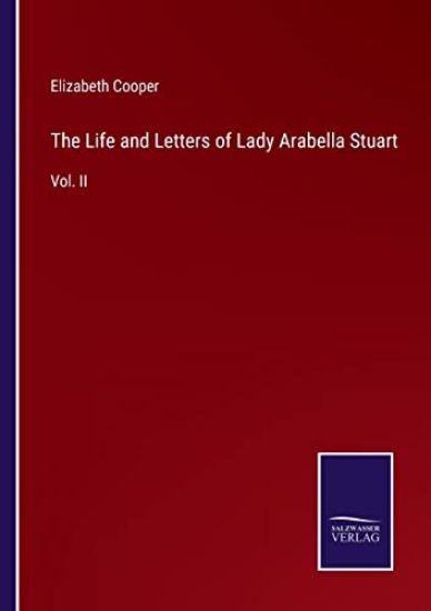 The Life and Letters of Lady Arabella Stuart