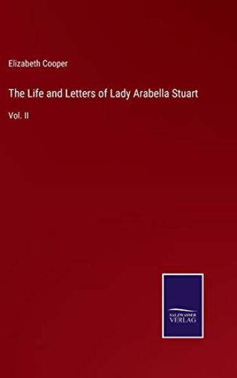 The Life and Letters of Lady Arabella Stuart
