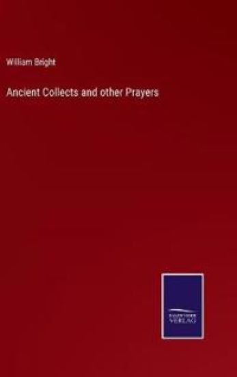 Ancient Collects and other Prayers