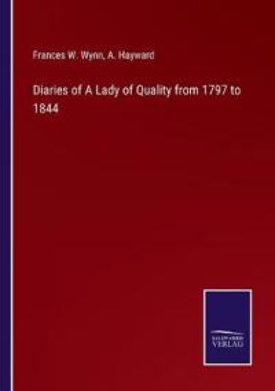Diaries of A Lady of Quality from 1797 to 1844