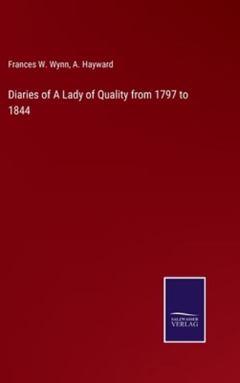 Diaries of A Lady of Quality from 1797 to 1844