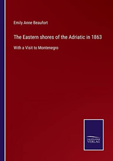 The Eastern shores of the Adriatic in 1863