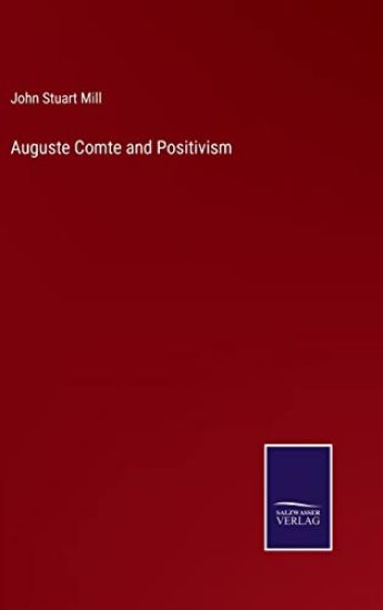 Auguste Comte and Positivism