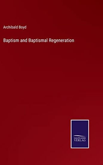 Baptism and Baptismal Regeneration
