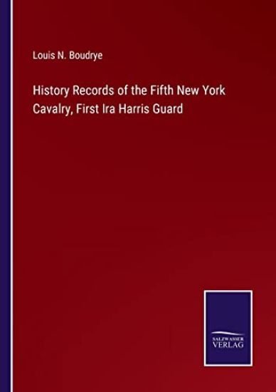 History Records of the Fifth New York Cavalry, First Ira Harris Guard