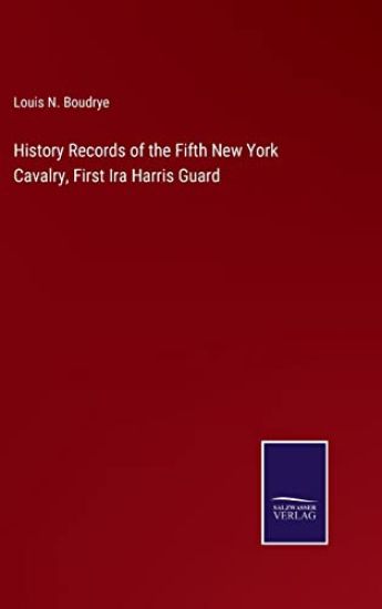 History Records of the Fifth New York Cavalry, First Ira Harris Guard