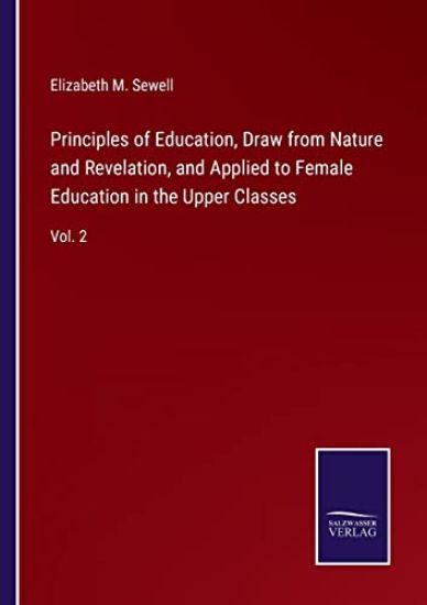Principles of Education, Draw from Nature and Revelation, and Applied to Female Education in the Upper Classes