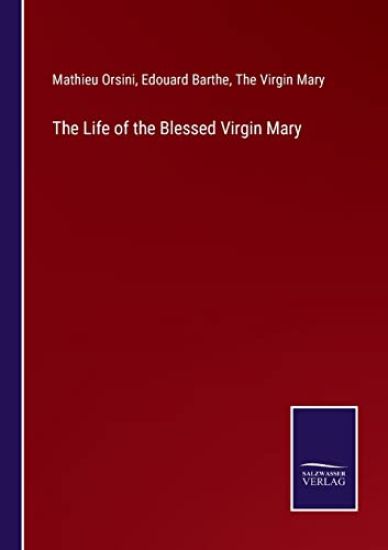 The Life of the Blessed Virgin Mary