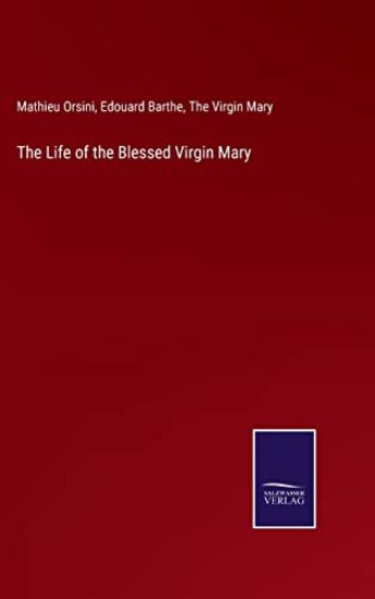 The Life of the Blessed Virgin Mary