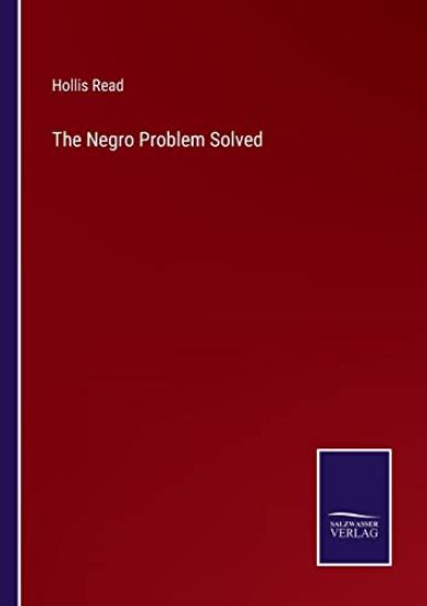 The Negro Problem Solved