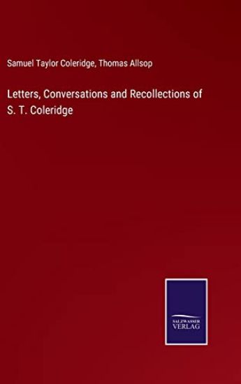 Letters, Conversations and Recollections of S. T. Coleridge