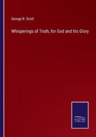 Whisperings of Truth, for God and his Glory