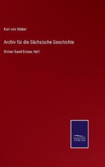 Archiv für die Sächsische Geschichte