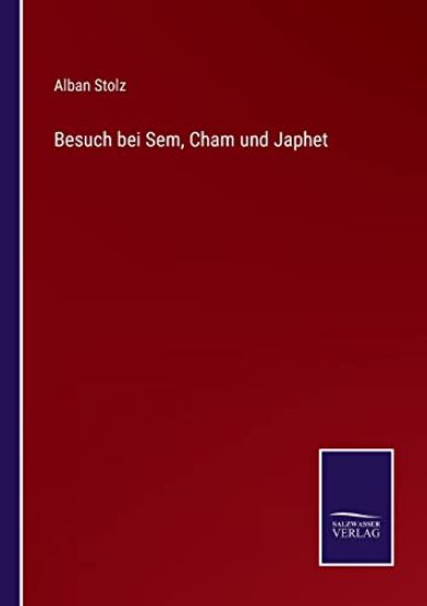 Besuch bei Sem, Cham und Japhet