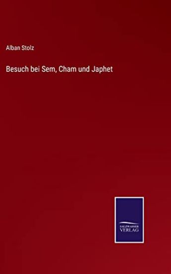 Besuch bei Sem, Cham und Japhet