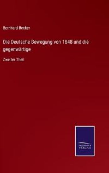 Die Deutsche Bewegung von 1848 und die gegenwärtige