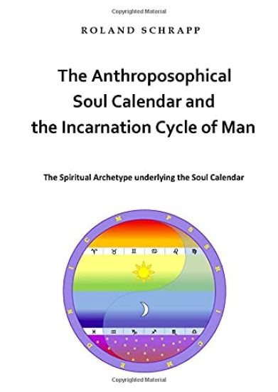 The Anthroposophical Soul Calendar and the Incarnation Cycle of Man