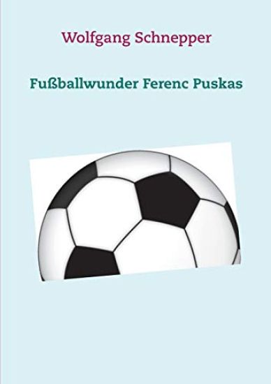 Fußballwunder Ferenc Puskas