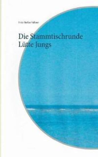 Die Stammtischrunde Lütte Jungs