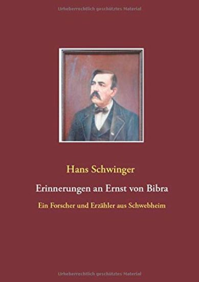 Erinnerungen an Ernst von Bibra