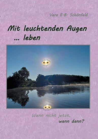Mit leuchtenden Augen leben