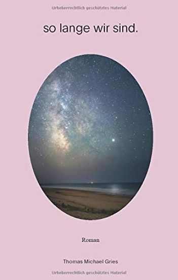 so lange wir sind.