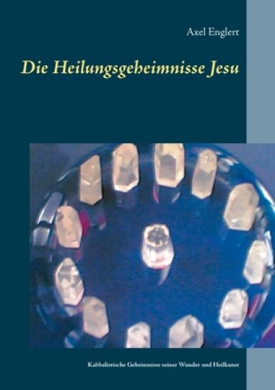 Die Heilungsgeheimnisse Jesu