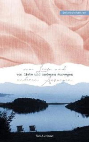 Von Liebe und anderen Auswegen