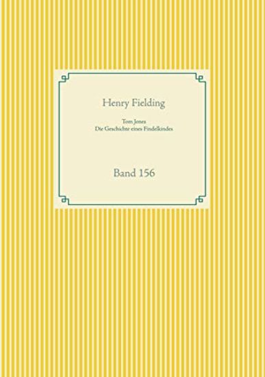 Tom Jones - Die Geschichte eines Findelkindes