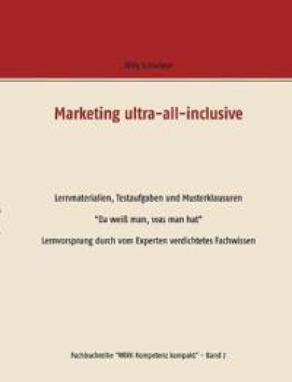 Marketing ultra-all-inclusive - Lernmaterialien, Testaufgaben und Musterklausuren