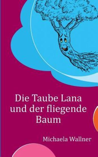 Die Taube Lana und der fliegende Baum