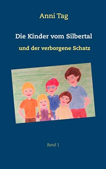 Die Kinder vom Silbertal und der verborgene Schatz