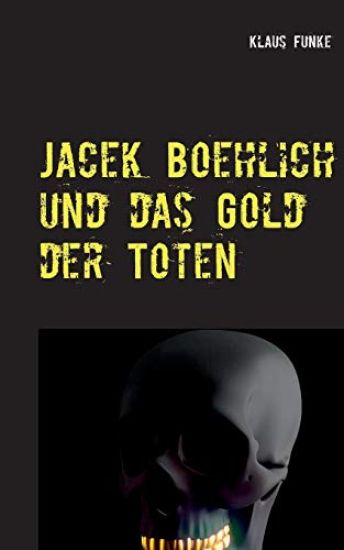 Jacek Boehlich und das Gold der Toten