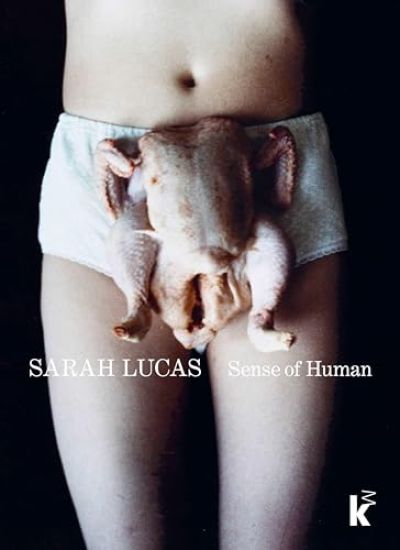 Sarah Lucas - Sense of Human