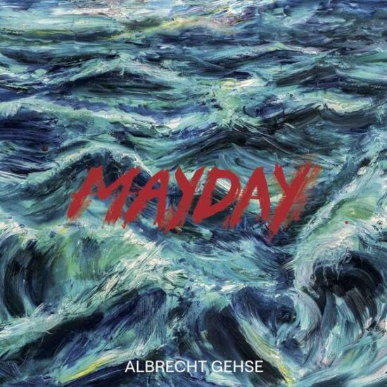 Albrecht Gehse. Mayday
