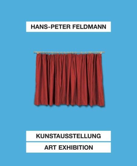 Hans-Peter Feldmann. Kunstausstellung / Art Exhibition