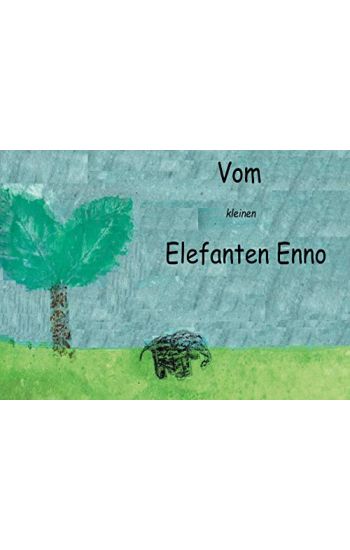 Vom kleinen Elefanten Enno