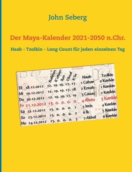 Der Maya-Kalender 2021-2050 n.Chr.