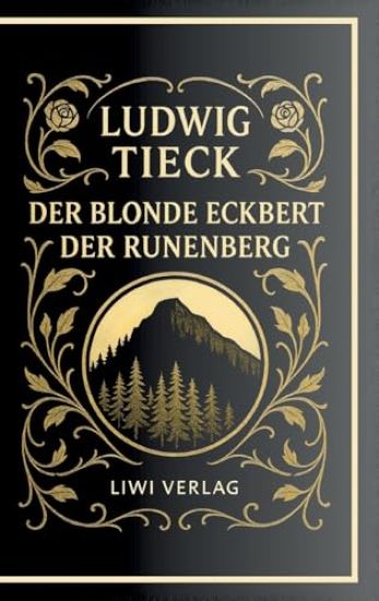 Ludwig Tieck: Der blonde Eckbert / Der Runenberg. Vollständige Neuausgabe