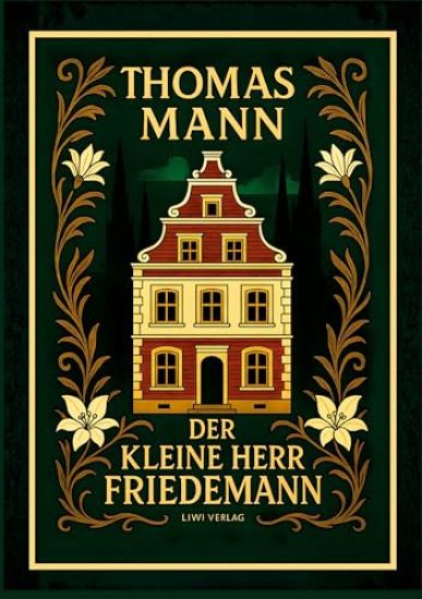 Thomas Mann: Der kleine Herr Friedemann. Novellen. Vollständige Neuausgabe