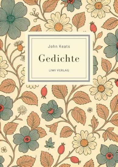 John Keats: Gedichte. Vollständige Neuausgabe: Ins Deutsche übertragen von Gisela Etzel