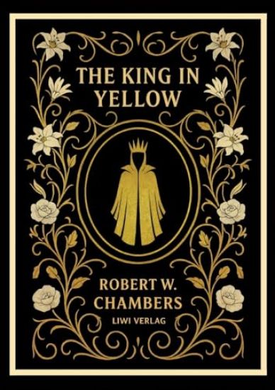 Robert W. Chambers: The King in Yellow (English Edition)