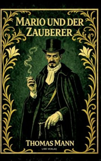 Thomas Mann: Mario und der Zauberer. Vollständige Neuausgabe