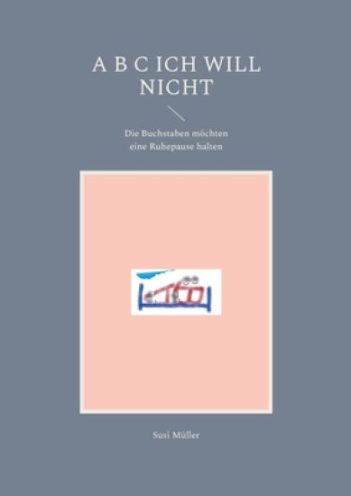 A B C Ich will nicht