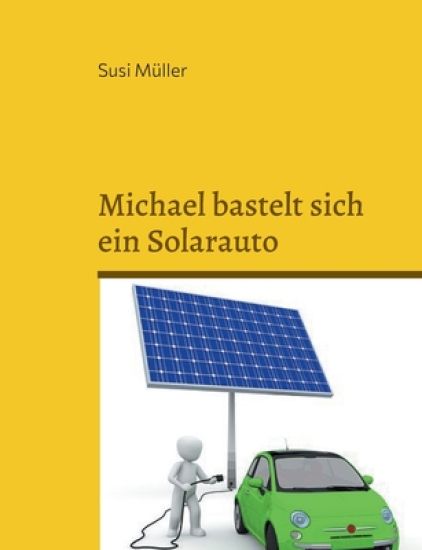 Michael bastelt sich ein Solarauto