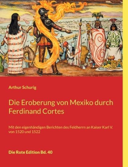 Die Eroberung von Mexiko durch Ferdinand Cortes