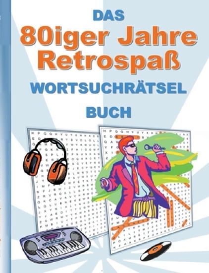 DAS 80iger Jahre Retrospaß WORTSUCHRÄTSEL BUCH
